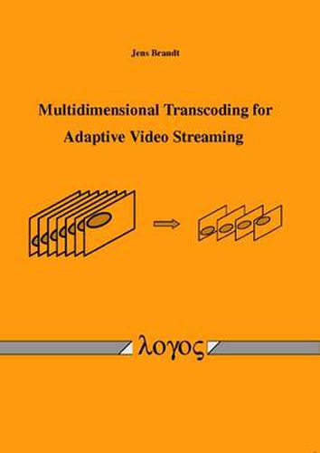 Cover image for Multidimensional Transcoding for Adaptive Video Streaming