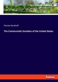 Cover image for The Communistic Societies of the United States