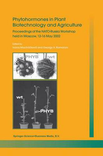 Cover image for Phytohormones in Plant Biotechnology and Agriculture: Proceedings of the NATO-Russia Workshop held in Moscow, 12-16 May 2002