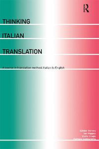 Cover image for Thinking Italian Translation: A Course in Translation Method: Italian to English