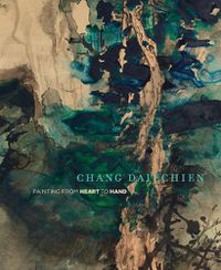 Cover image for Chang Dai-chien: Painting from Heart to Hand