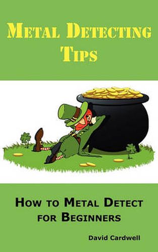 Cover image for Metal Detecting Tips: How to Metal Detect for Beginners. Learn How to Find the Best Metal Detector for Coin Shooting, Relic Hunting, Gold Prospecting, Beach Hunting, Treasure Hunting and More.