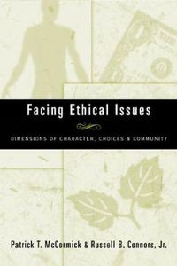Cover image for Facing Ethical Issues: Dimensions of Character, Choices & Community