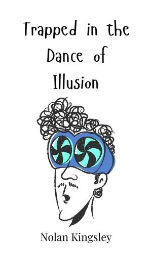 Cover image for Trapped in the Dance of Illusion