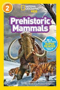 Cover image for Nat Geo Readers Prehistoric Mammals Lvl 2