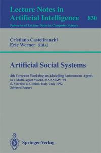 Cover image for Artificial Social Systems: 4th European Workshop on Modelling Autonomous Agents in a Multi-Agent World, MAAMAW '92, S. Martino al Cimino, Italy, July 29 - 31, 1992. Selected Papers