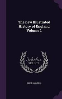 Cover image for The New Illustrated History of England Volume 1