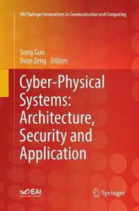 Cover image for Cyber-Physical Systems: Architecture, Security and Application