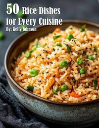 Cover image for 50 Rice Dishes for Every Cuisine