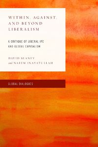 Cover image for Within, Against, and Beyond Liberalism