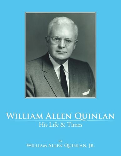 Cover image for William Allen Quinlan - His Life & Times