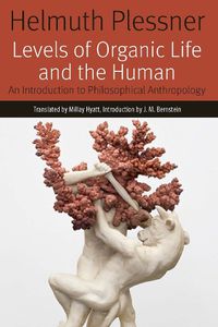 Cover image for Levels of Organic Life and the Human: An Introduction to Philosophical Anthropology