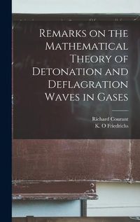 Cover image for Remarks on the Mathematical Theory of Detonation and Deflagration Waves in Gases