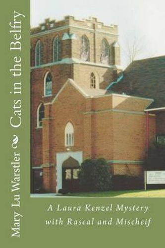 Cover image for Cats in the Belfry: A Laura Kenzel Mystery with Rascal and Mischeif
