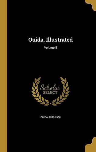 Cover image for Ouida, Illustrated; Volume 5