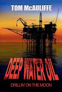 Cover image for Deepwater Oil - Drillin on the Moon