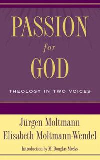 Cover image for Passion for God: Theology in Two Voices