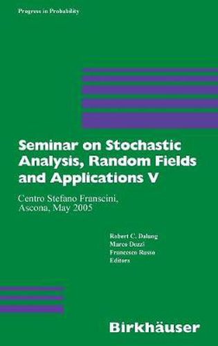 Cover image for Seminar on Stochastic Analysis, Random Fields and Applications V: Centro Stefano Franscini, Ascona, May 2005