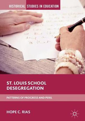 Cover image for St. Louis School Desegregation: Patterns of Progress and Peril