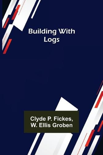 Cover image for Building with Logs