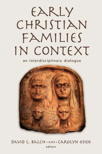 Early Christian Families in Context: An Interdisciplinary Dialogue