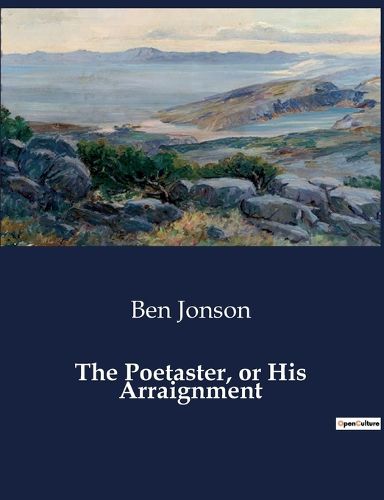 Cover image for The Poetaster, or His Arraignment