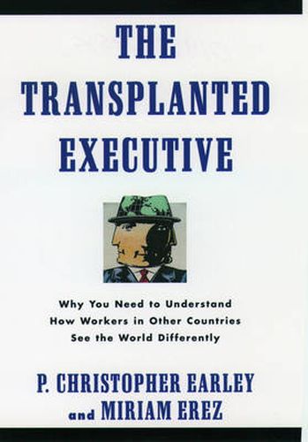 Cover image for The Transplanted Executive: Why You Need to Understand How Workers in Other Countries See the World Differently