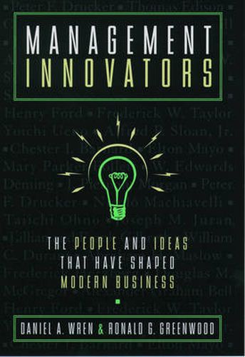 Management Innovators: The People and Ideas That Have Shaped Modern Business