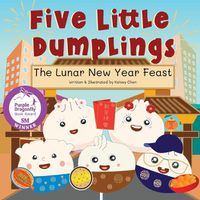 Cover image for Five Little Dumplings The Lunar New Year Feast