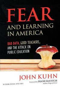 Cover image for Fear and Learning in America: Bad Data, Good Teachers, and the Attack on Public Education