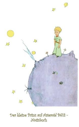 Cover image for Der kleine Prinz auf Asteroid B612 - Notizbuch