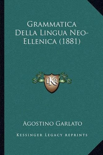 Cover image for Grammatica Della Lingua Neo-Ellenica (1881)