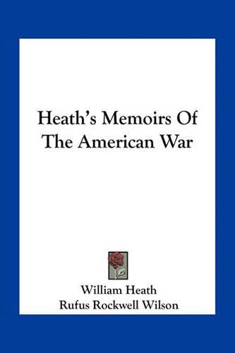Cover image for Heath's Memoirs Of The American War