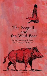 Cover image for The Seagull and the Wild Boar - An Environmental Fable