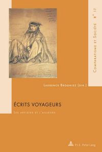 Cover image for Ecrits Voyageurs: Les Artistes Et L'ailleurs