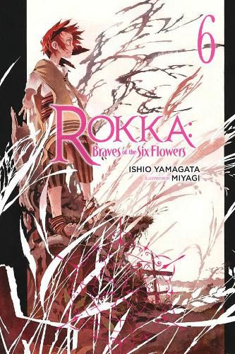 Cover image for Rokka: Braves of the Six Flowers Vol. 6 (light novel)