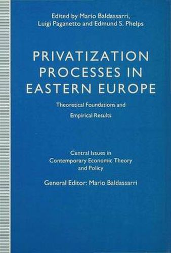 Privatization Processes in Eastern Europe: Theoretical Foundations and Empirical Results