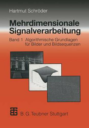 Cover image for Mehrdimensionale Signalverarbeitung: Band 1: Algorithmische Grundlagen Fur Bilder Und Bildsequenzen