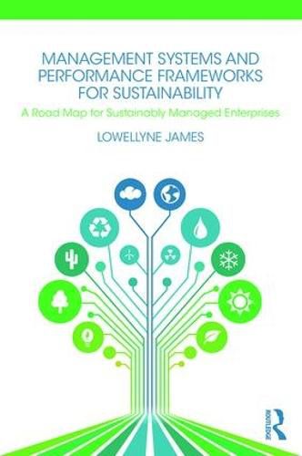 Cover image for Management Systems and Performance Frameworks for Sustainability: A Road Map for Sustainably Managed Enterprises