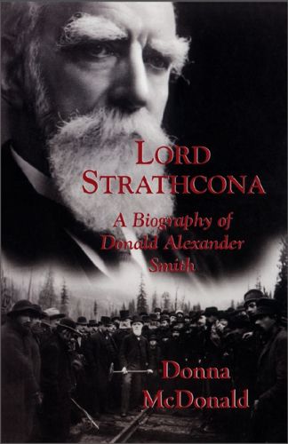 Cover image for Lord Strathcona: A Biography of Donald Alexander Smith