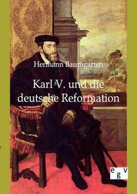 Cover image for Karl V. und die deutsche Reformation