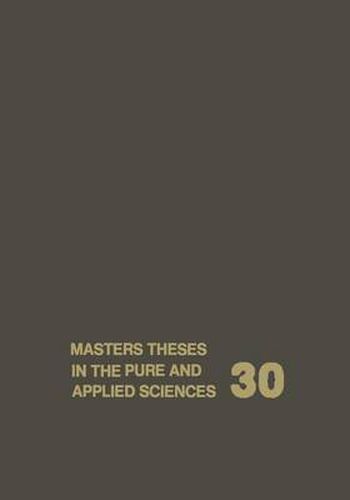 Cover image for Masters Theses in the Pure and Applied Sciences: Accepted by Colleges and Universities of the United States and Canada Volume 30