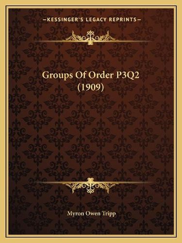 Groups of Order P3q2 (1909)