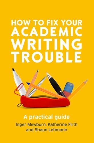 Cover image for How to Fix Your Academic Writing Trouble: A Practical Guide