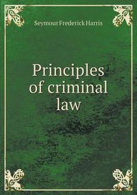 Cover image for Principles of criminal law