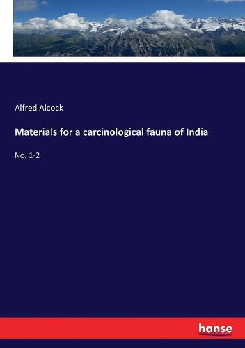 Materials for a carcinological fauna of India: No. 1-2