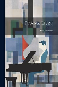 Cover image for Franz Liszt