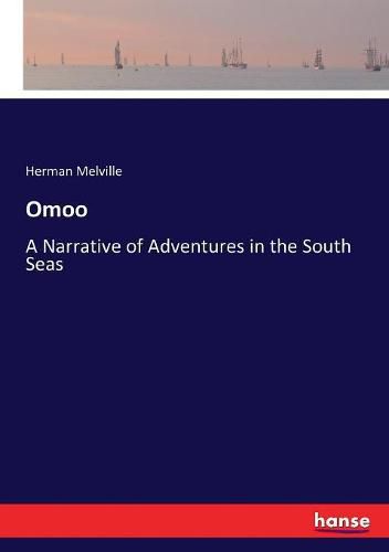 Cover image for Omoo: A Narrative of Adventures in the South Seas