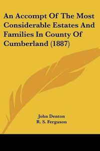 Cover image for An Accompt of the Most Considerable Estates and Families in County of Cumberland (1887)