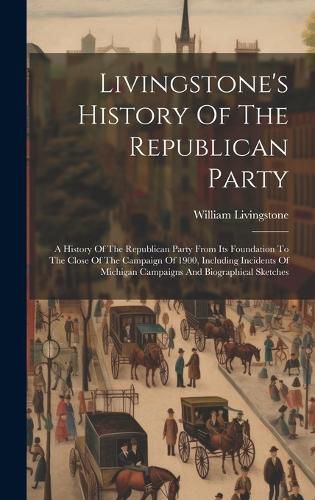 Cover image for Livingstone's History Of The Republican Party